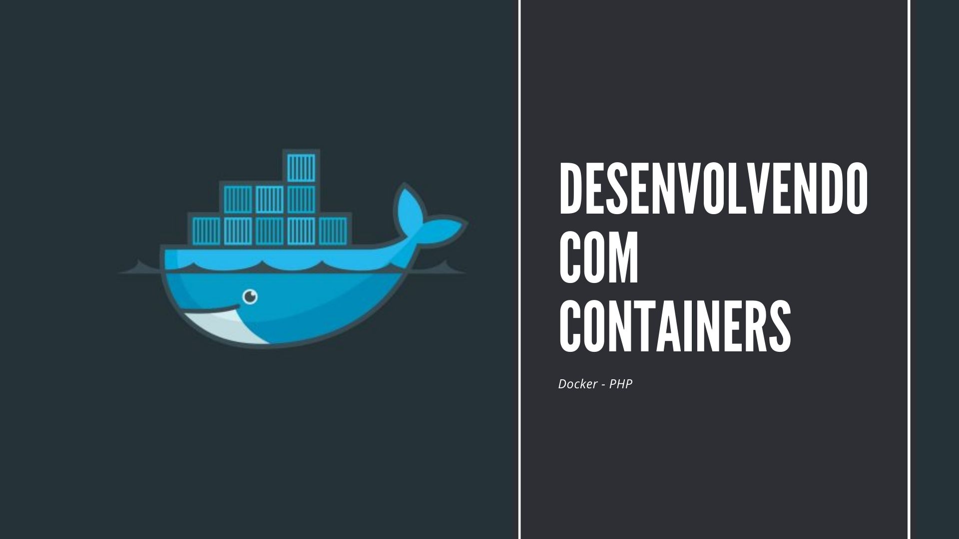 Desenvolvendo utilizando containers e php